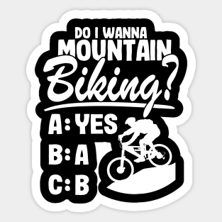 Do I Wanna Mountain Biking? Downhill MTB Gift Funny Quotes Sticker